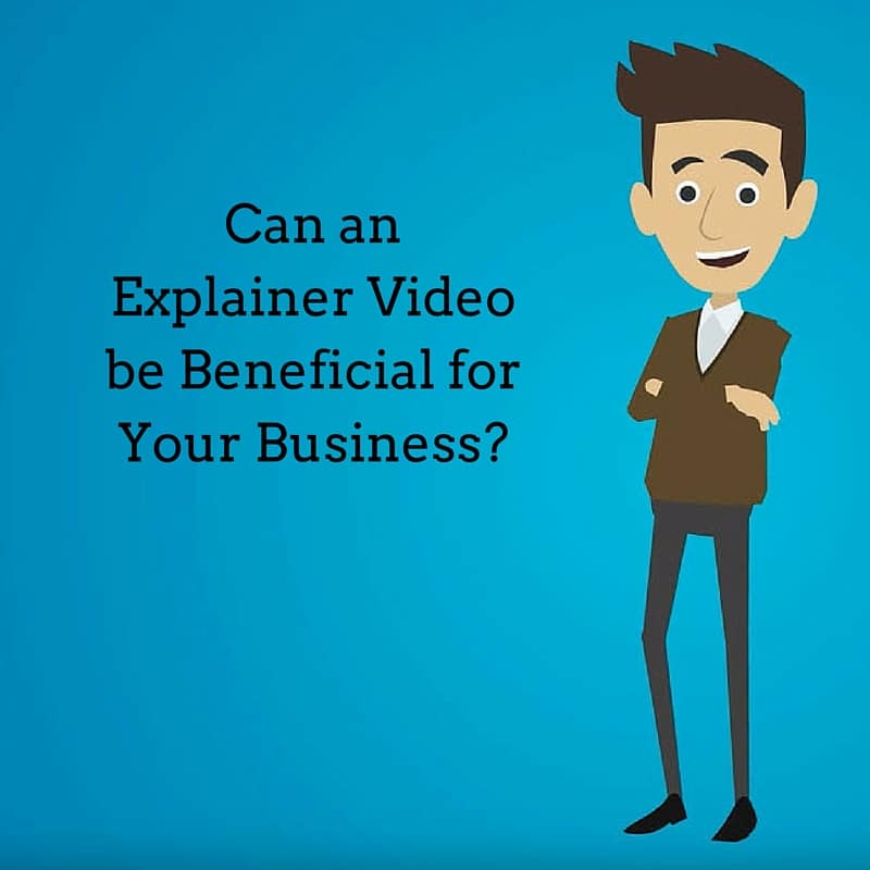 Can an Explainer Video be Beneficial for Your Business?