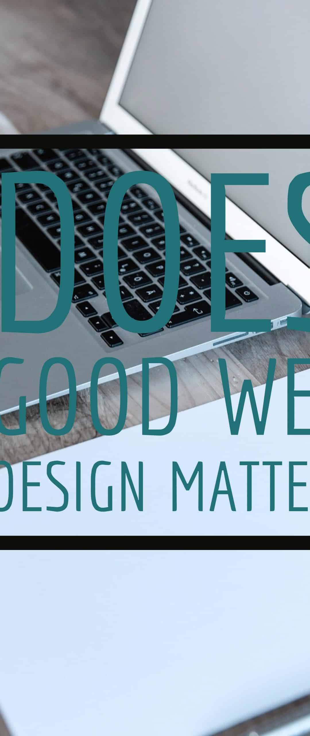 Does Good Web Design Matter?