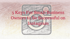 5 Keys For Small Business Owners to Be Successful on Instagram - JJ Social Light