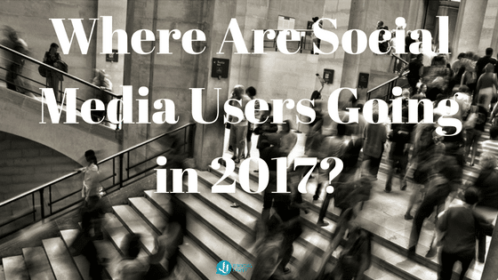 Where Are Social Media Users Going in 2017? (INFOGRAPHIC)